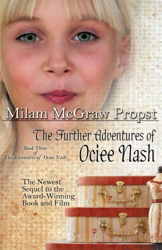 Cover for Milam Mcgraw Propst · The Further Adventures of Ociee Nash: the Adventures of Ociee Nash (Volume 3) (Paperback Book) (2009)