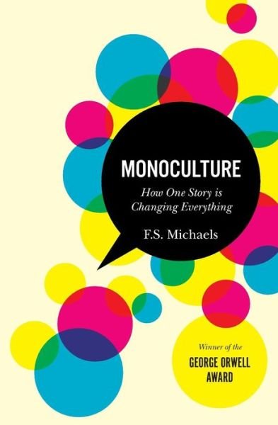 F S Michaels · Monoculture: How One Story Is Changing Everything (Paperback Book) (2011)