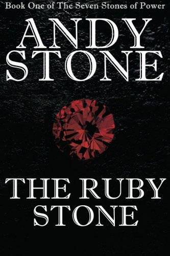 Cover for Andy Stone · The Ruby Stone - Book One of the Seven Stones of Power (Paperback Book) (2017)