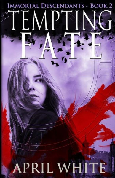 Cover for April White · Tempting Fate (The Immortal Descendants) (Volume 2) (Paperback Book) (2014)