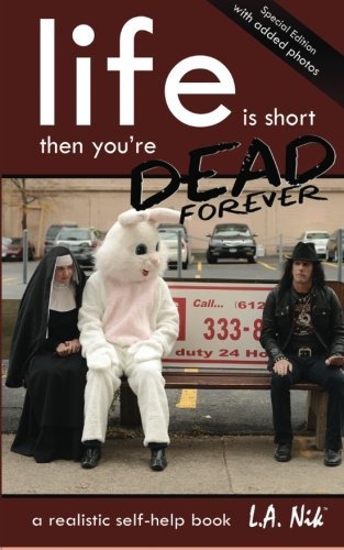 Cover for La Nik · Life is Short and then You're Dead Forever (Paperback Bog) (2012)