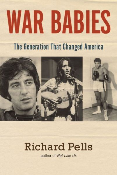 Cover for Richard Pells · War Babies: the Generation That Changed America (Paperback Book) (2014)