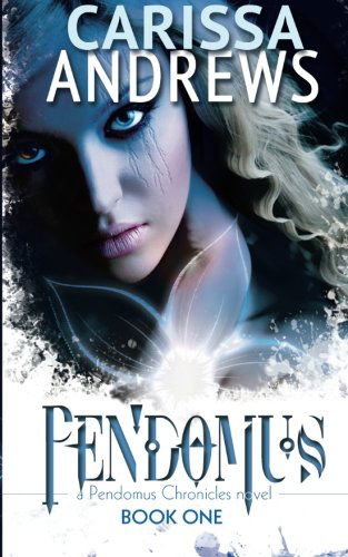 Cover for Carissa L Andrews · Pendomus (The Pendomus Chronicles) (Volume 1) (Paperback Book) (2013)