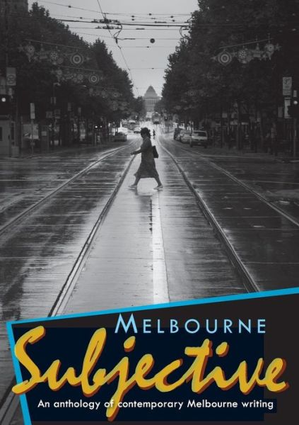 Cover for Patricia Poppenbeek · Melbourne Subjective - an Anthology of Contemporary Melbourne Writing (Pocketbok) (2014)