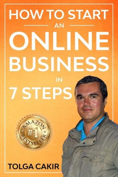 Cover for Tolga Cakir · How to Start an Online Business in 7 Steps (Taschenbuch) (2015)