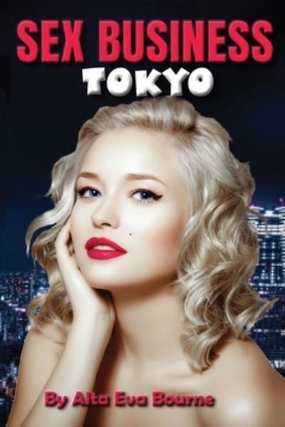 Cover for Alta Eva Bourne · Sex Business Tokyo (Taschenbuch) (2021)