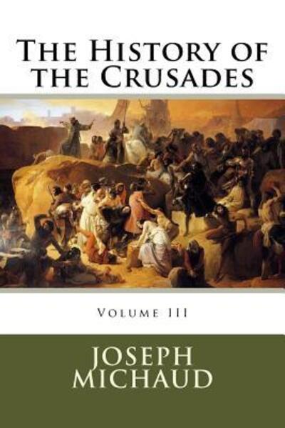 Cover for Joseph Michaud · The History of the Crusades (Paperback Book) (2016)