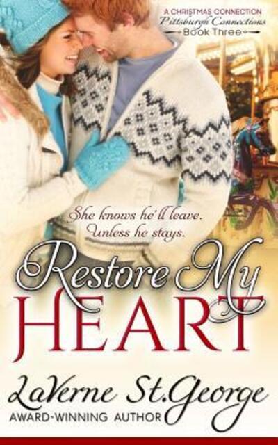 Cover for Laverne St George · Restore My Heart: A Christmas Connection - Pittsburgh Connections (Paperback Book) [Electronic edition] (2018)