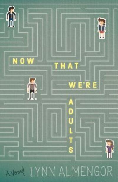 Cover for Lynn Almengor · Now That We're Adults : A Novel (Paperback Book) (2016)