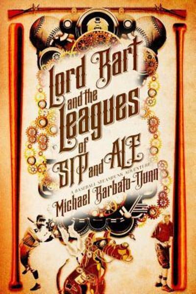 Cover for Michael Barbato-Dunn · Lord Bart and the Leagues of SIP and ALE (Paperback Book) (2016)