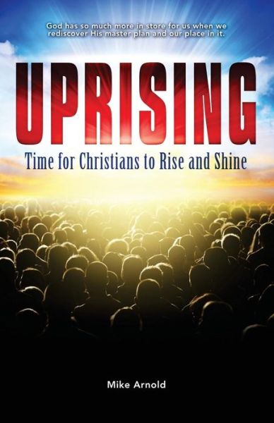 Cover for Mike Arnold · Uprising Time for Christians to Rise and Shine (Paperback Book) (2016)