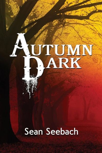 Cover for Sean Seebach · Autumn Dark (Paperback Book) (2016)