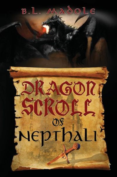 Cover for B L Madole · Dragon Scroll of Nepthali - Dragon Scroll of Nepthali (Taschenbuch) (2017)