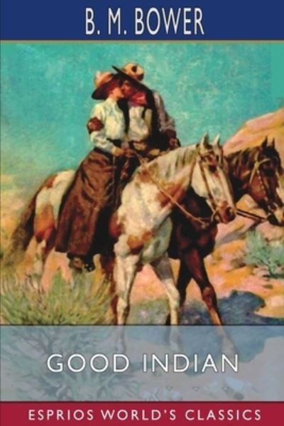 Cover for B M Bower · Good Indian (Esprios Classics) (Paperback Book) (2024)