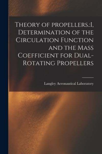 Cover for Langley Aeronautical Laboratory · Theory of Propellers. (Paperback Book) (2021)