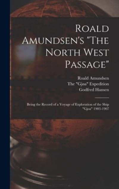 Cover for Roald 1872-1928 Amundsen · Roald Amundsen's The North West Passage (Hardcover bog) (2021)