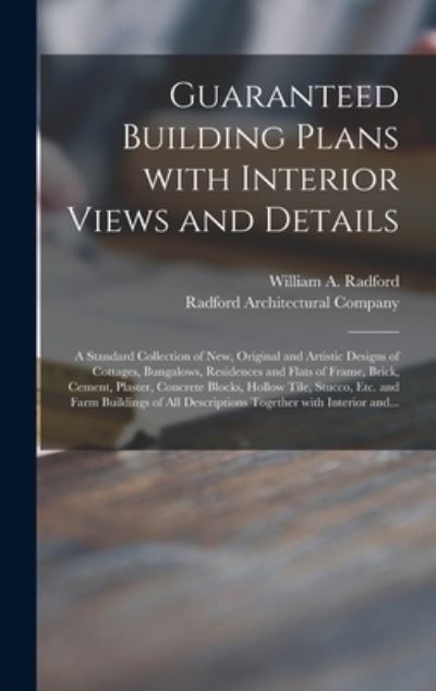 Cover for William a 1865- Radford · Guaranteed Building Plans With Interior Views and Details (Hardcover Book) (2021)