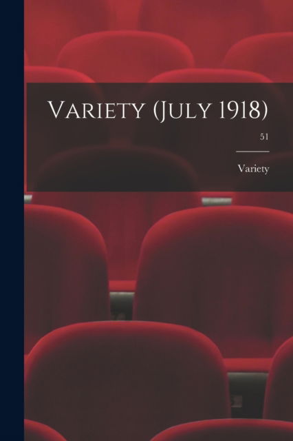 Cover for Variety · Variety (July 1918); 51 (Paperback Book) (2021)