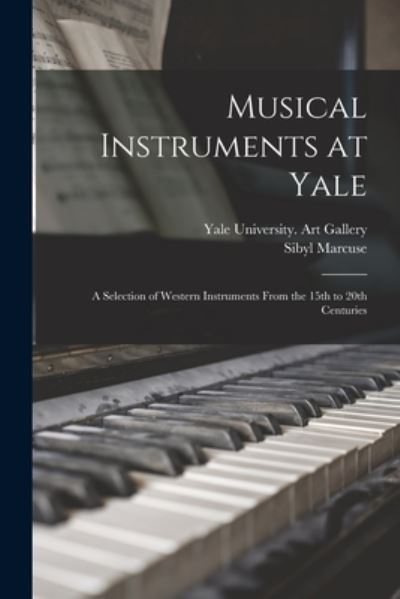 Cover for Sibyl Marcuse · Musical Instruments at Yale (Paperback Book) (2021)