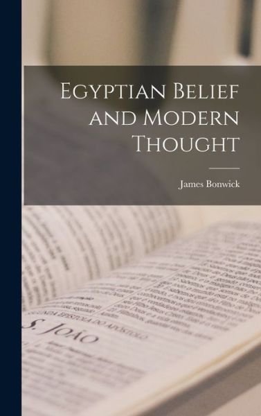 Cover for James Bonwick · Egyptian Belief and Modern Thought (Buch) (2022)