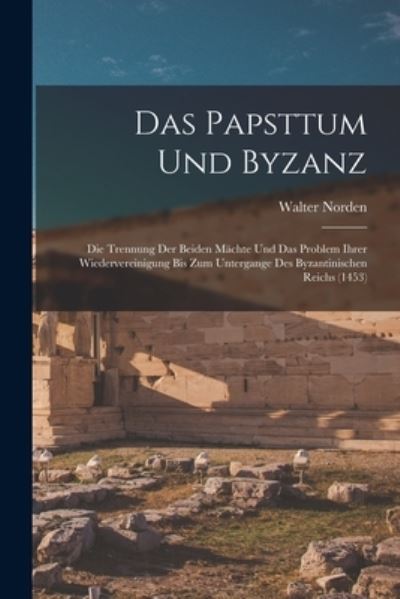 Cover for Walter Norden · Papsttum und Byzanz (Book) (2022)