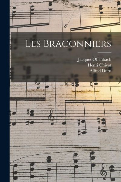 Braconniers - Jacques Offenbach - Książki - Creative Media Partners, LLC - 9781017037807 - 27 października 2022