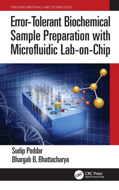 Error-Tolerant Biochemical Sample Preparation with Microfluidic Lab-on-Chip - Emerging Materials and Technologies - Sudip Poddar - Books - Taylor & Francis Ltd - 9781032113807 - July 27, 2022