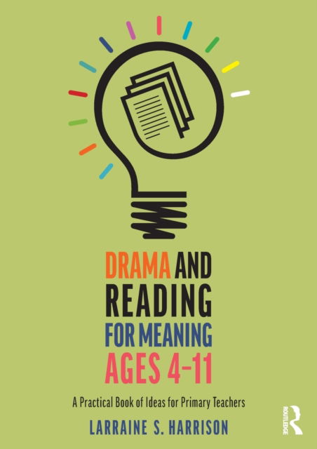 Cover for Larraine S. Harrison · Drama and Reading for Meaning Ages 4-11: A Practical Book of Ideas for Primary Teachers (Paperback Book) (2022)