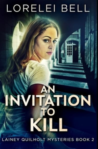Cover for Lorelei Bell · An Invitation To Kill (Hardcover Book) (2021)