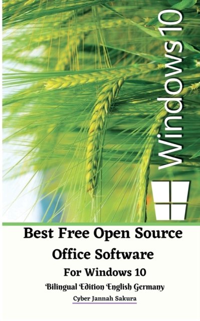 Cover for Cyber Jannah Sakura · Best Free Open Source Office Software For Windows 10 Bilingual Edition English Germany (Taschenbuch) (2021)