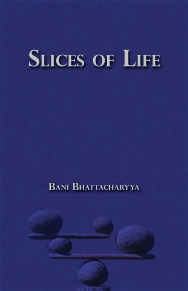 Cover for Bani Bhattacharyya · Slices of Life (Paperback Book) (2019)