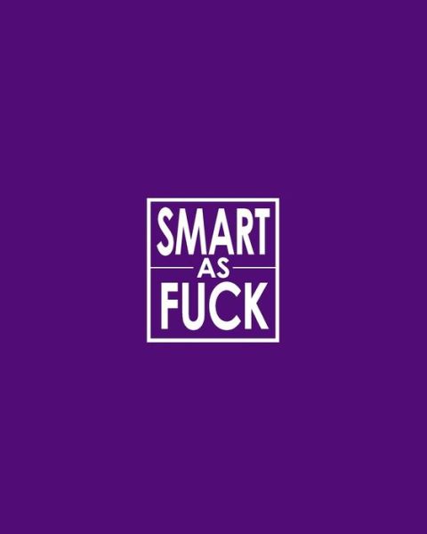 Smart as Fuck - Cornell Notes Notebook - David Daniel - Books - Independently Published - 9781091664807 - March 26, 2019