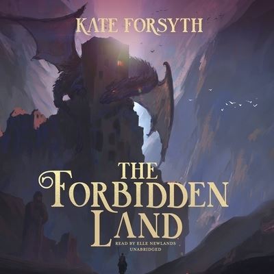 The Forbidden Land Lib/E - Kate Forsyth - Music - Blackstone Publishing - 9781094069807 - April 21, 2020