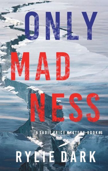 Cover for Rylie Dark · Only Madness (a Sadie Price FBI Suspense Thriller-Book 6) (Book) (2022)