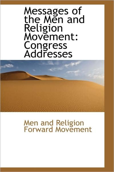 Cover for Men and Religion Forward Movement · Messages of the men and Religion Movement: Congress Addresses (Pocketbok) (2009)