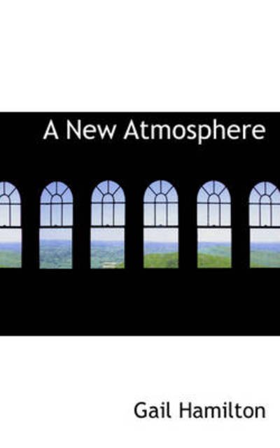 Cover for Gail Hamilton · A New Atmosphere (Paperback Book) (2009)