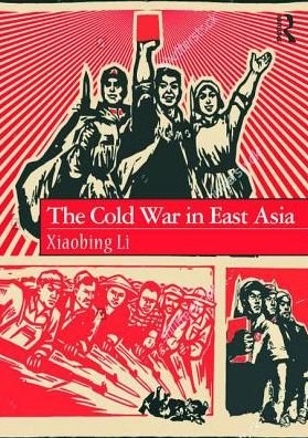 Cover for Xiaobing Li · The Cold War in East Asia (Paperback Bog) (2017)