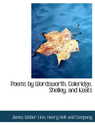 Cover for James Weber Linn · Poems by Wordsworth, Coleridge, Shelley, and Keats (Paperback Book) (2010)