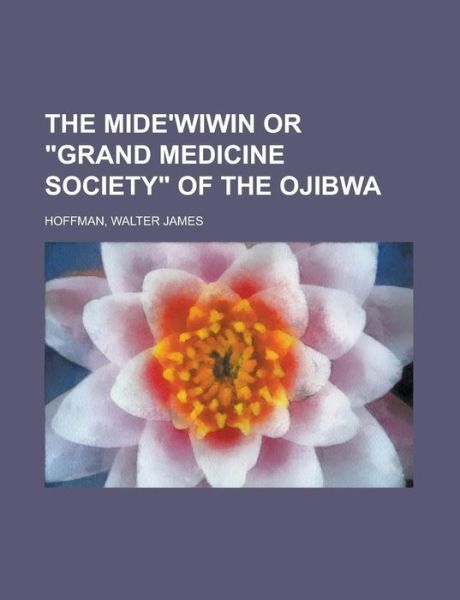 Cover for Hoffman · The Mide'wiwin or &quot;Grand Medici (Book)