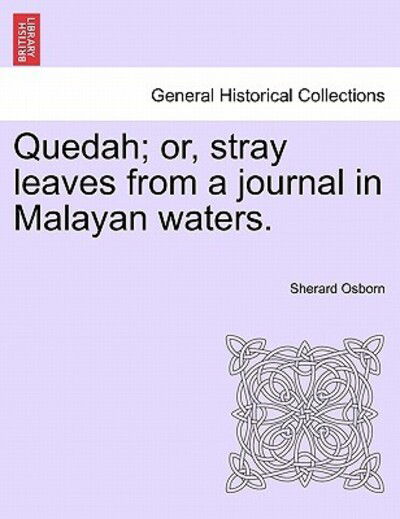 Cover for Sherard Osborn · Quedah; Or, Stray Leaves from a Journal in Malayan Waters. (Paperback Book) (2011)