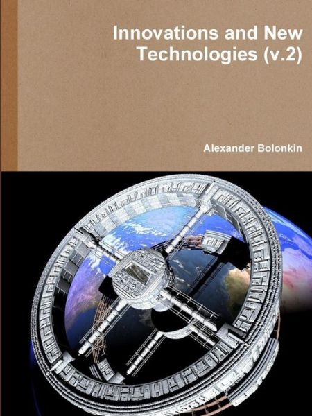 Cover for Alexander Bolonkin · Innovations and New Technologies (V.2) (Pocketbok) (2014)