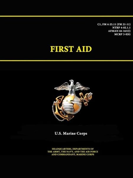Cover for U S Marine Corps · First Aid - C1, Fm 4-25.11 (Fm 21-11) - (Paperback Book) (2015)