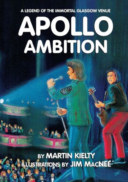 Cover for Martin Kielty · Apollo Ambition : A Legend Of The Immortal Glasgow Venue (Paperback Book) (2015)