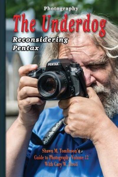 Cover for Shawn M. Tomlinson · Photography : The Underdog : Reconsidering Pentax (Paperback Book) (2015)