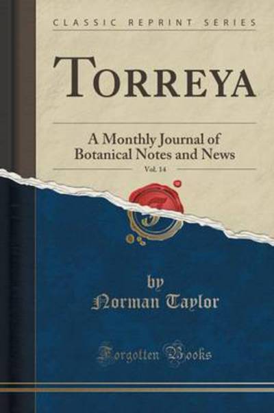 Cover for Norman Taylor · Torreya, Vol. 14: a Monthly Journal of Botanical Notes and News (Classic Reprint) (Paperback Book) (2015)