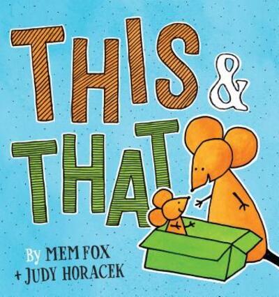 Cover for Mem Fox · This &amp; that (Book) [First [U.S.] edition. edition] (2017)