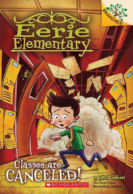 Classes Are Canceled!: A Branches Book (Eerie Elementary #7) - Eerie Elementary - Jack Chabert - Books - Scholastic Inc. - 9781338181807 - November 28, 2017