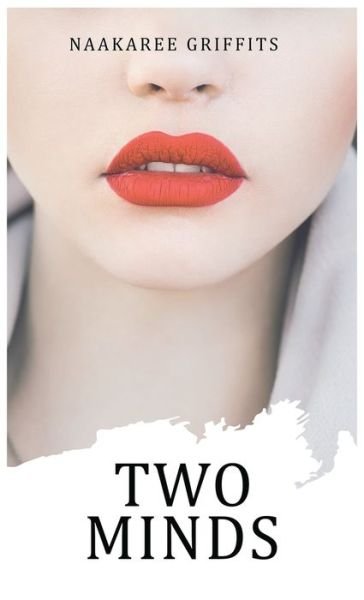 Cover for Naakaree Griffits · Two Minds (Gebundenes Buch) (2020)
