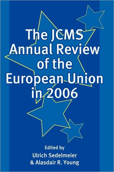 The JCMS Annual Review of the European Union in 2006 - Journal of Common Market Studies - U Sedelmeier - Libros - John Wiley and Sons Ltd - 9781405159807 - 4 de septiembre de 2007