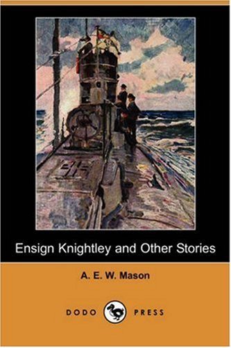 Cover for A. E. W. Mason · Ensign Knightley and Other Stories (Dodo Press) (Paperback Book) (2008)